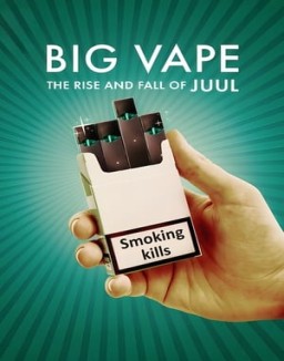 Big Vape The Rise And Fall Of Juul Temporada 1 Capitulo 4